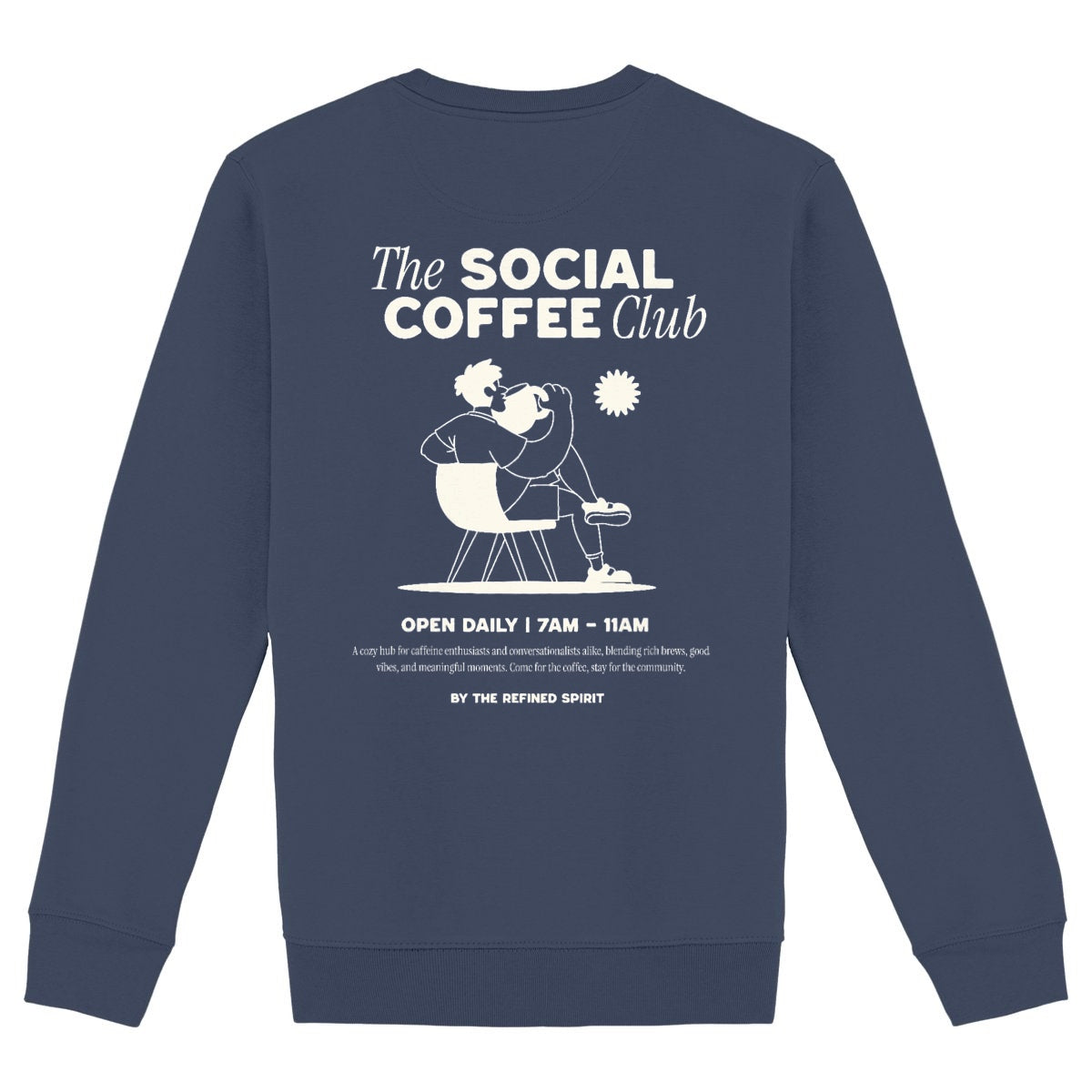 The Social Coffee Club - Organic Sweatshirt - The Refined Spirit