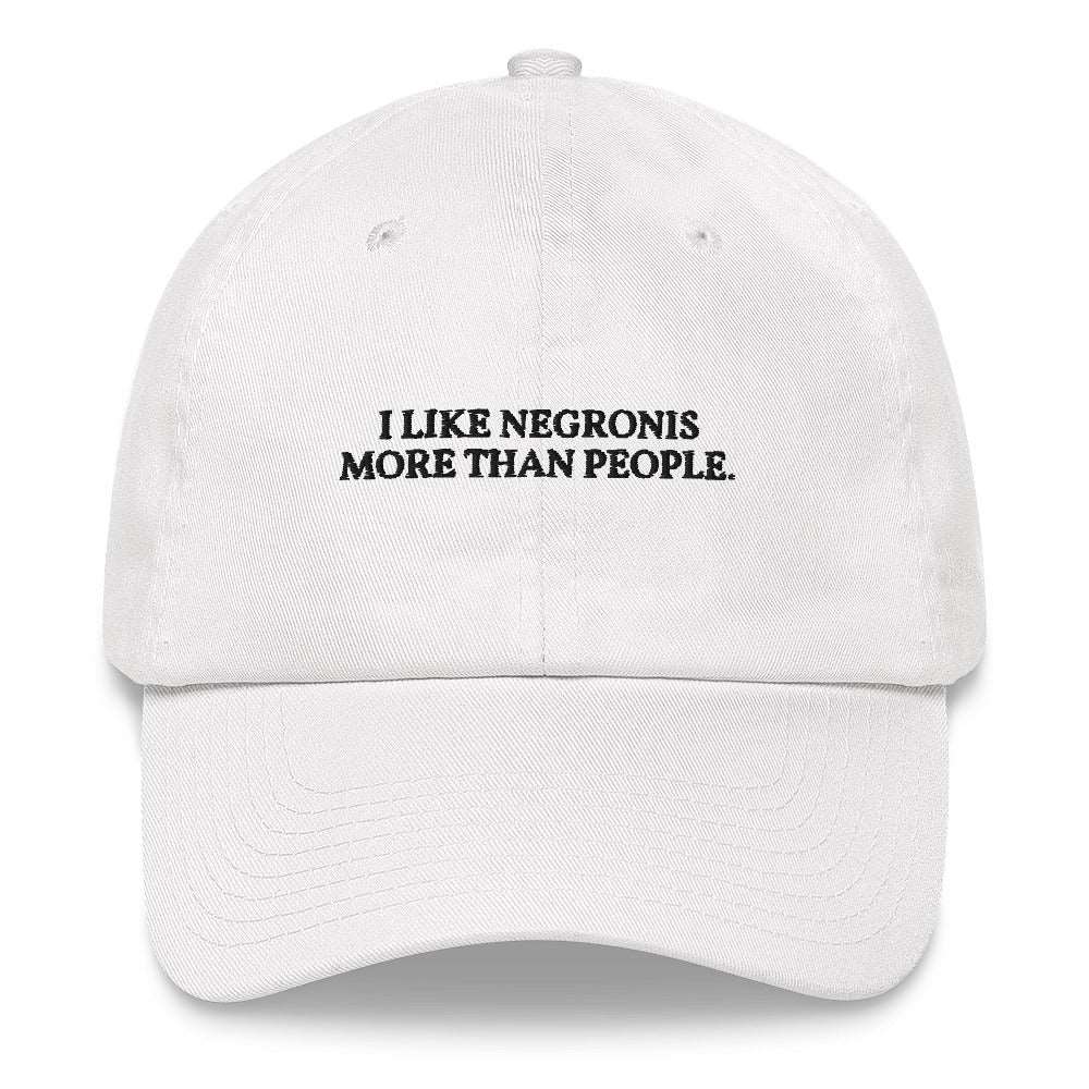 I like Negronis more than People. - Embroidered Cap - The Refined Spirit