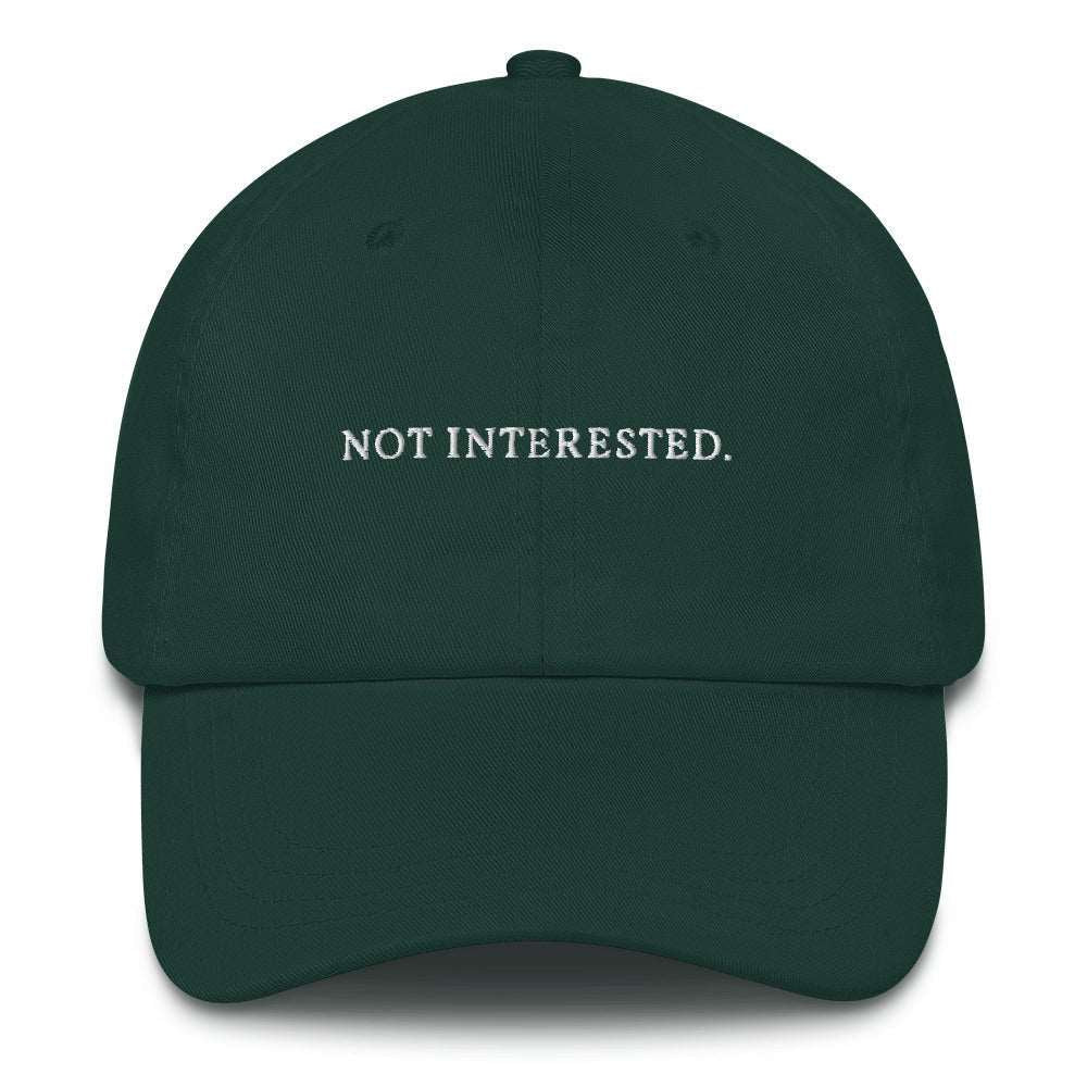 Not interested - Embroidered Cap - The Refined Spirit
