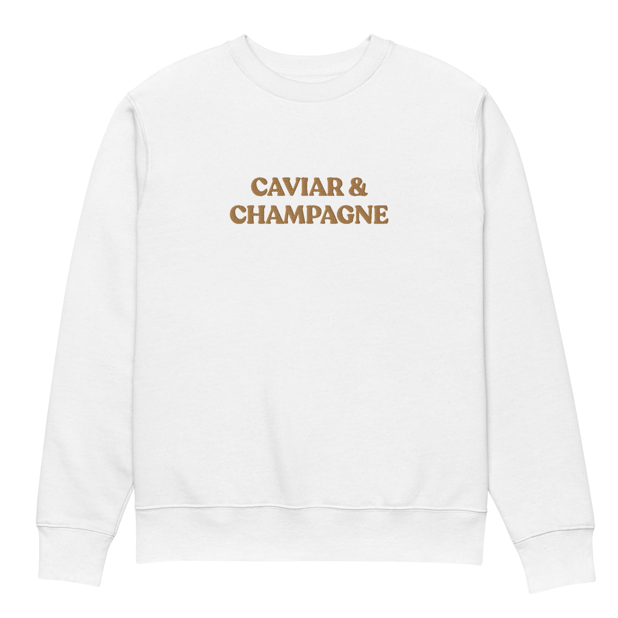 Caviar & Champagne - Organic Embroidered Sweatshirt