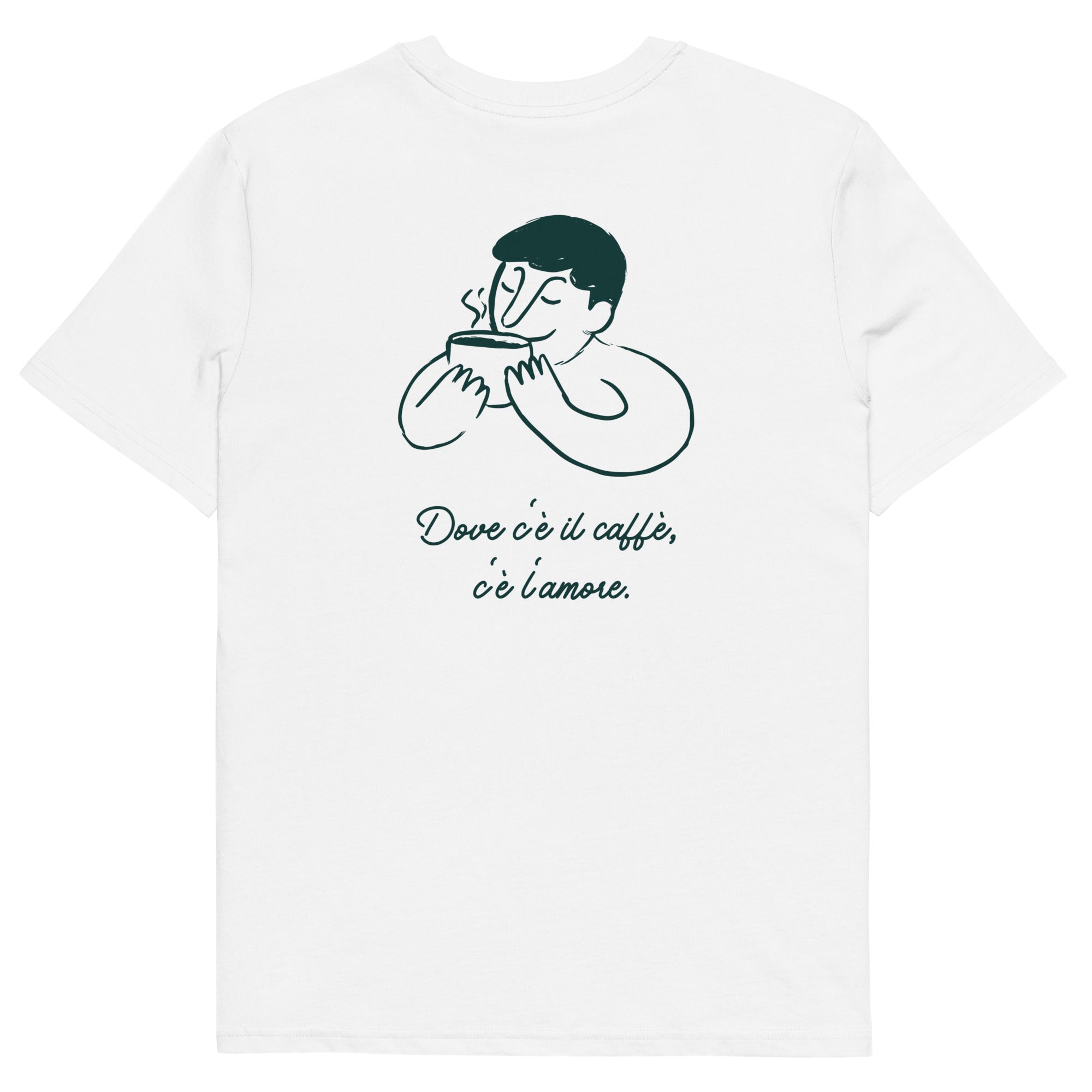 Dove c'è il caffè, c'è l'amore. - Organic T-shirt