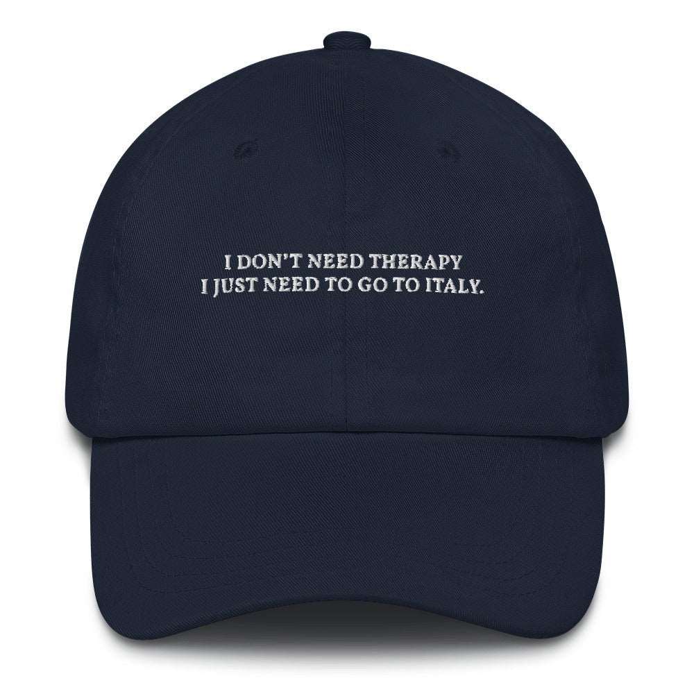 I don't need therapy Cap - The Refined Spirit
