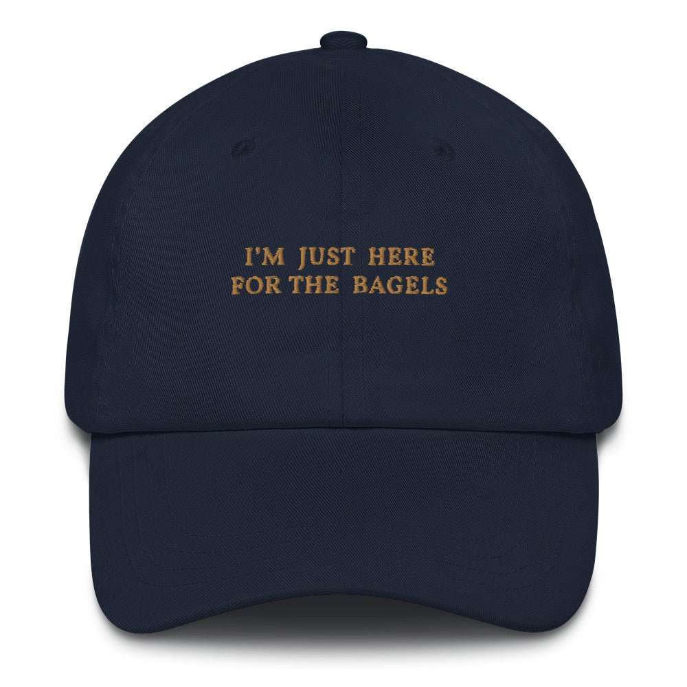 I'm just here for the bagels - Classic Cap - The Refined Spirit