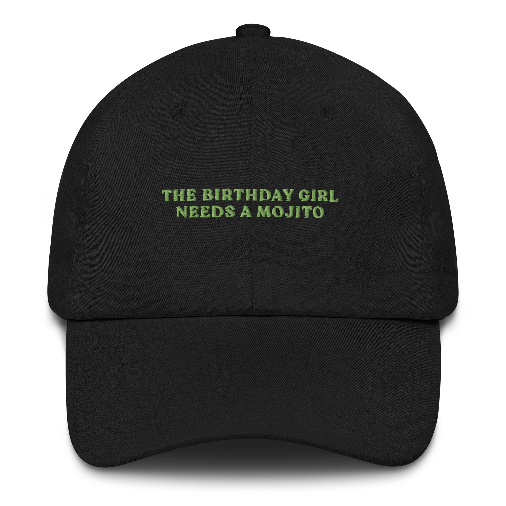 The Birthday Girl needs a Mojito - Cap - The Refined Spirit