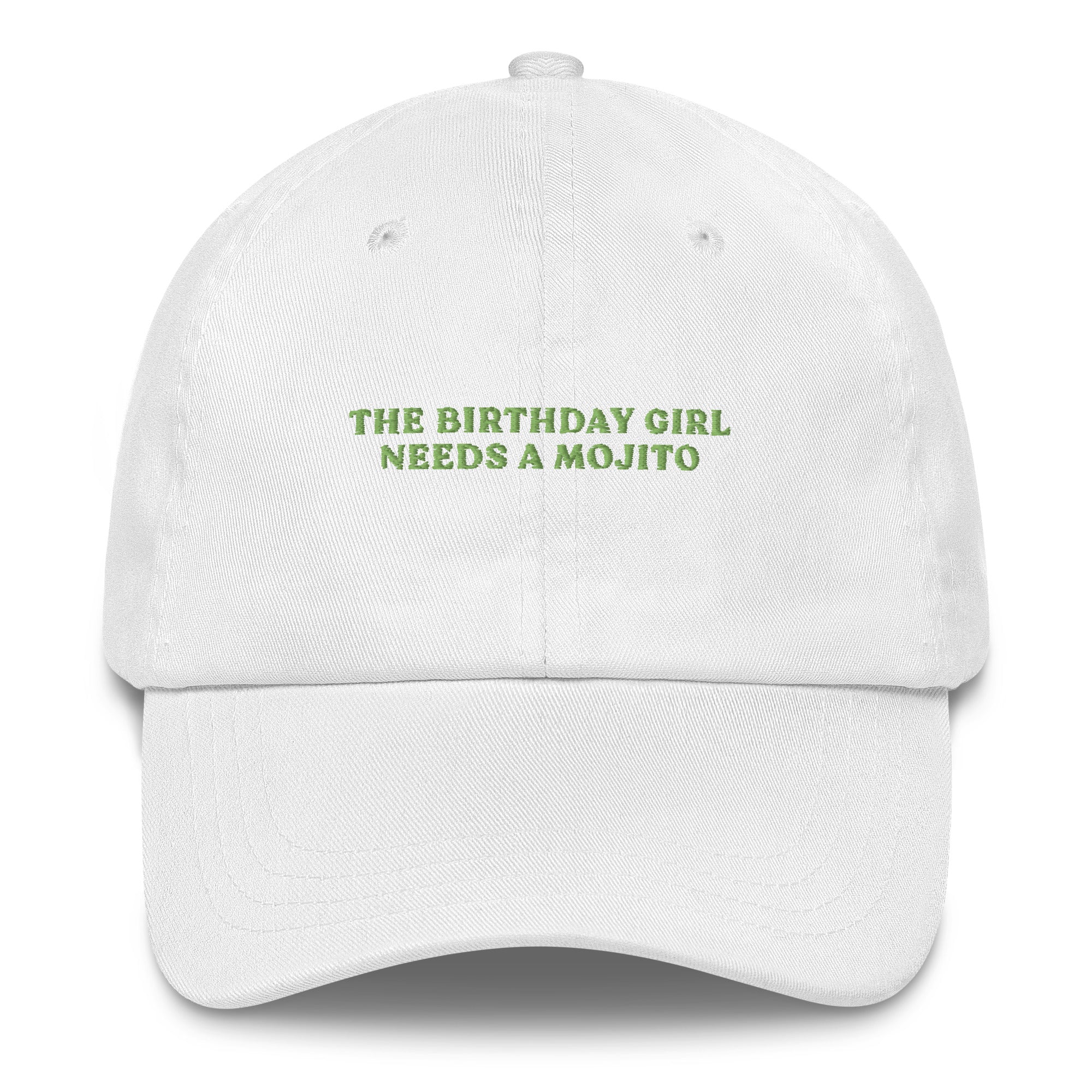 The Birthday Girl needs a Mojito - Cap - The Refined Spirit