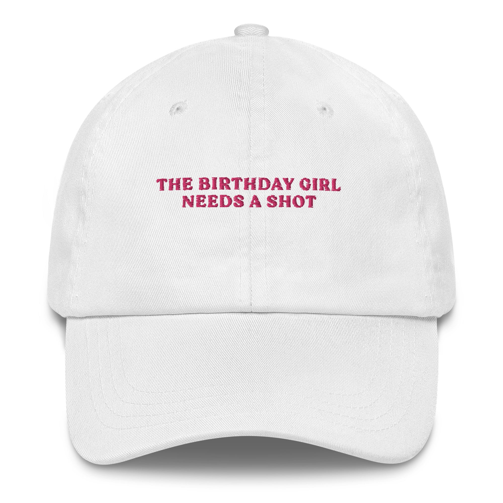 The Birthday Girl needs a Shot - Cap - The Refined Spirit