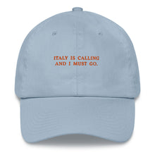 Load image into Gallery viewer, Italy is calling and I must go - Embroidered Cap
