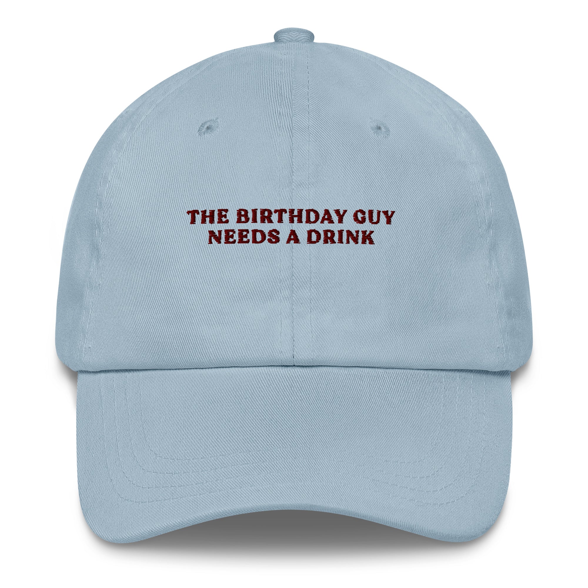 The Birthday Guy needs a Drink - Cap