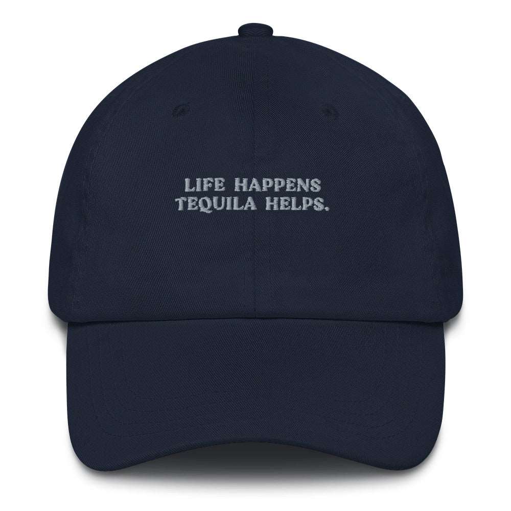 Life happens tequila helps - Cap