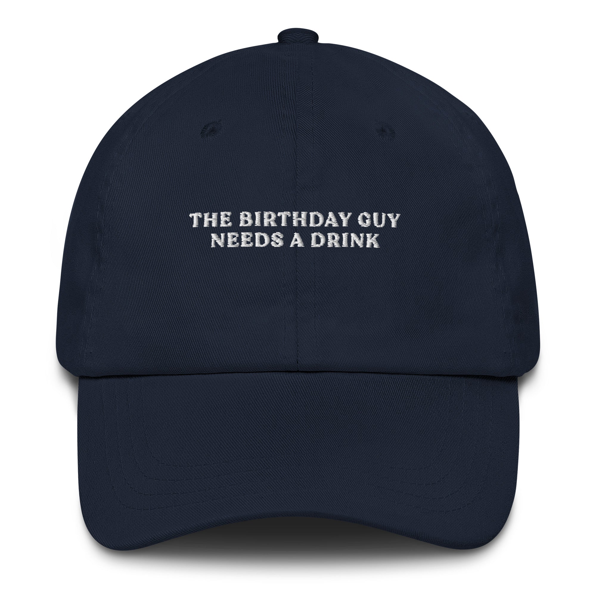 The Birthday Guy needs a Drink - Cap