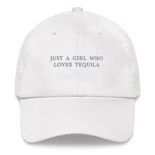 Load image into Gallery viewer, Just a Girl who loves Tequila - Embroidered Cap
