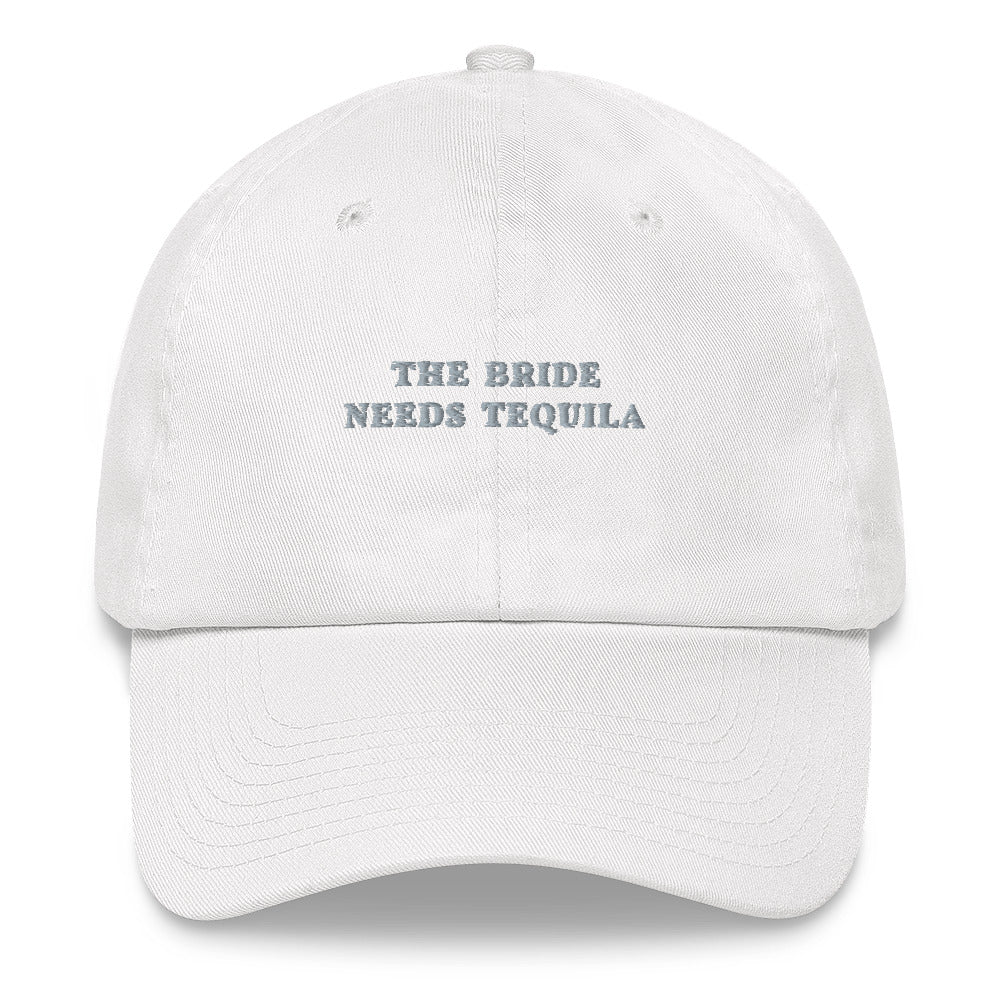 The Bride needs tequila - Embroidered Cap
