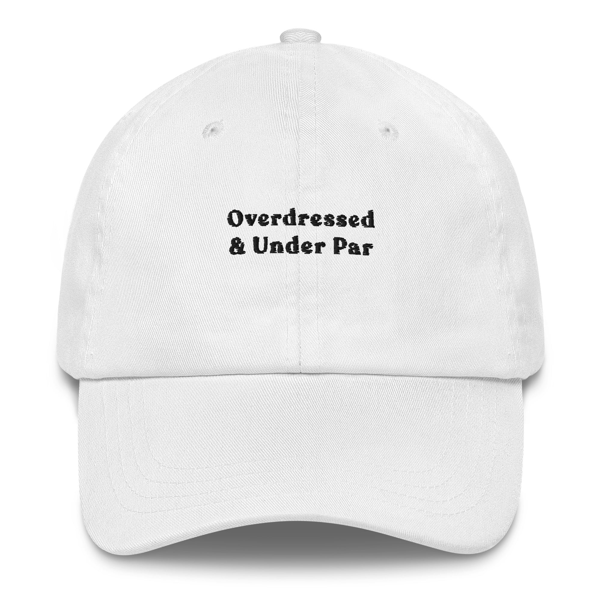 Overdressed & Under Par - Cap