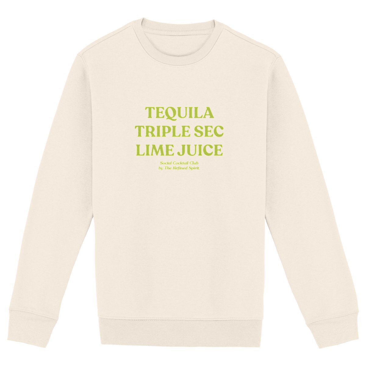 Tequila Triple Sec Lime Juice - Sweatshirt