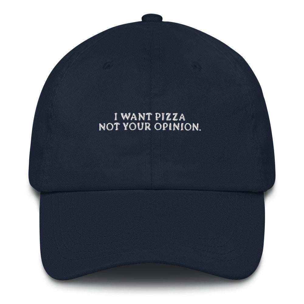 I want pizza not your opinion Cap - The Refined Spirit