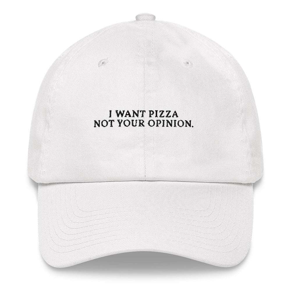 I want pizza not your opinion Cap - The Refined Spirit