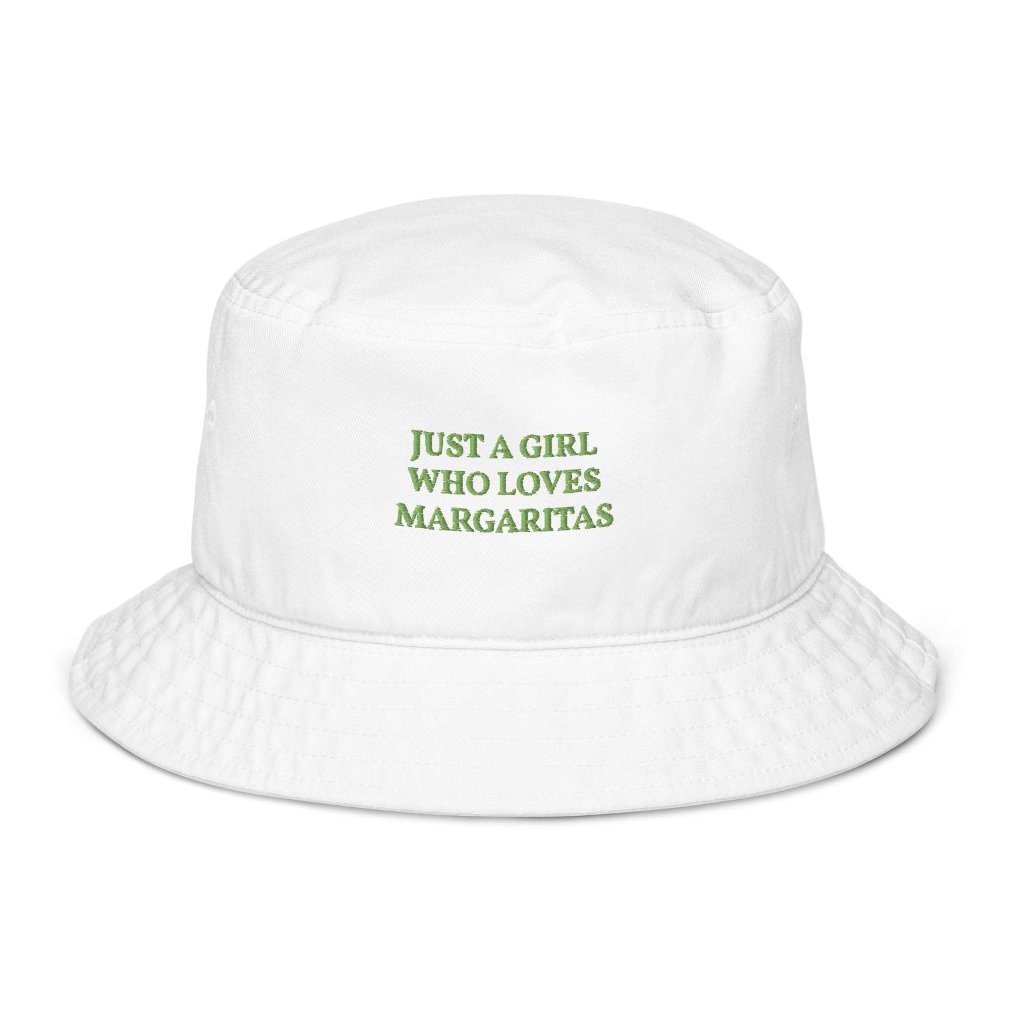 Just a Girl who loves Margaritas - Organic Embroidered Bucket Hat - The Refined Spirit