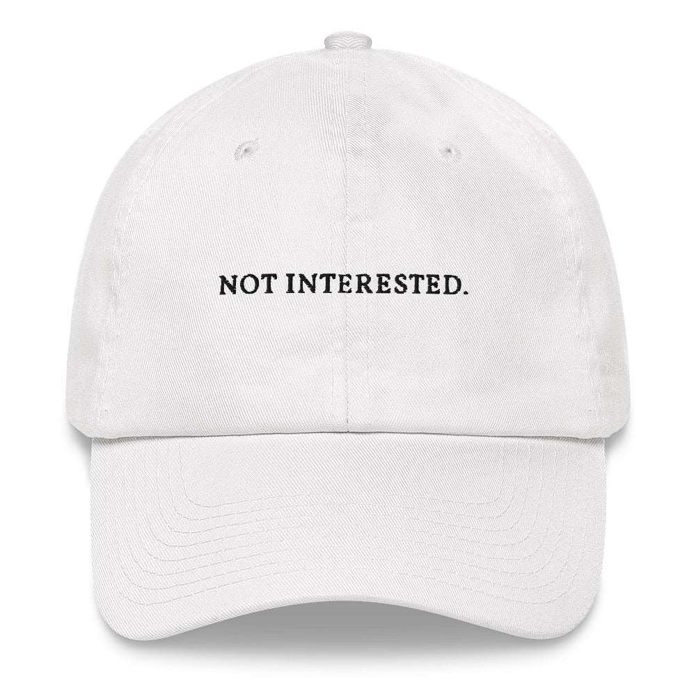 Not interested - Embroidered Cap - The Refined Spirit
