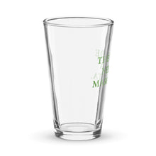 Load image into Gallery viewer, The Bride needs a Margarita - Pint Glass
