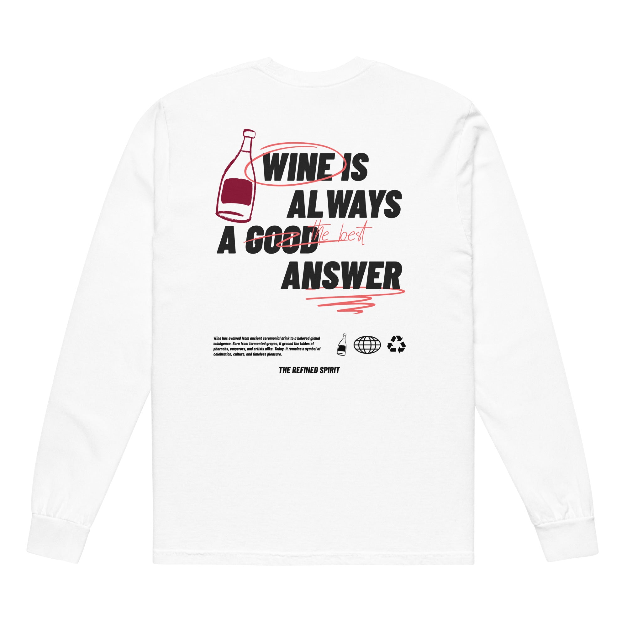 Wine is always the best answer - Heavyweight Long-Sleeve Shirt