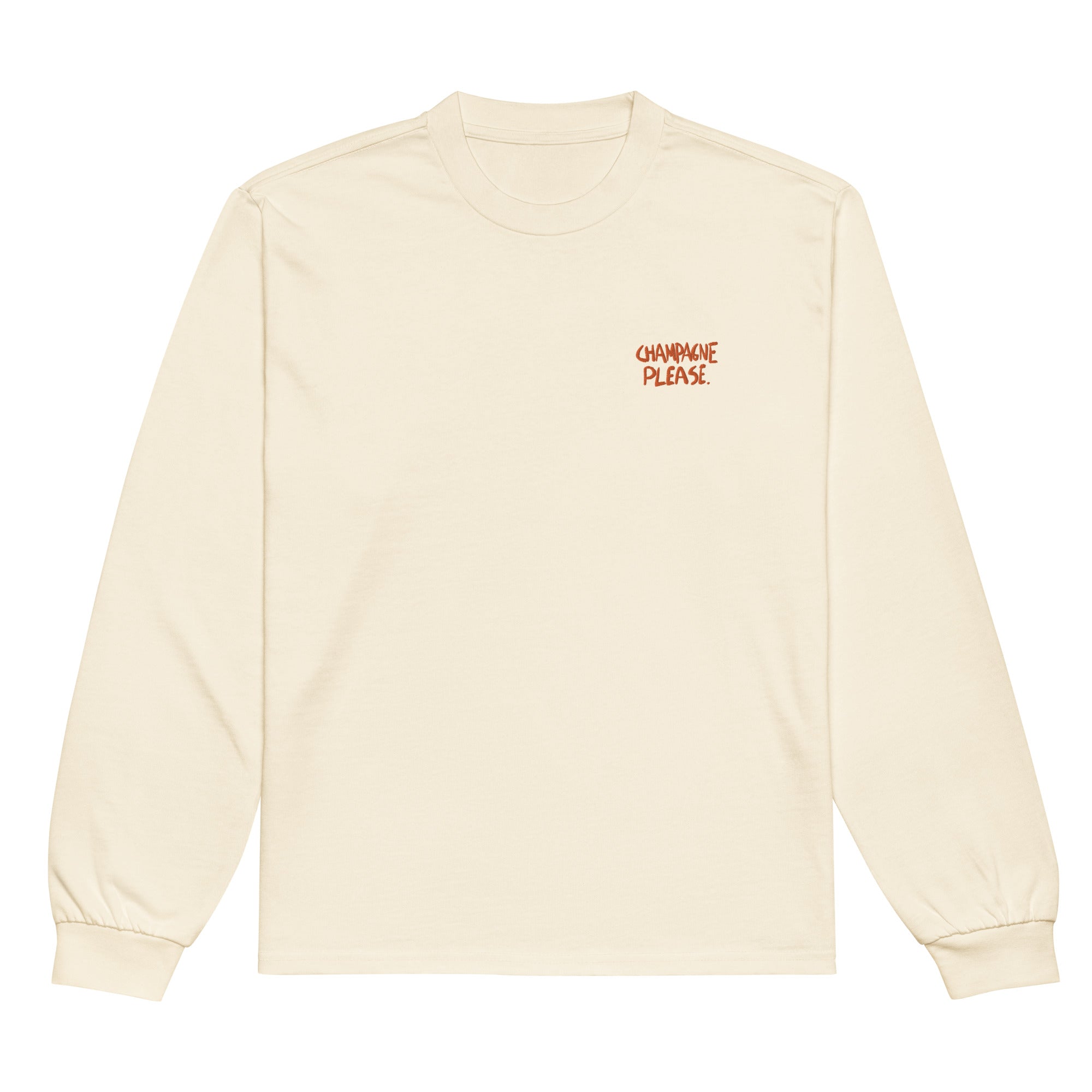 Champagne Please - Heavyweight Long Sleeve Shirt