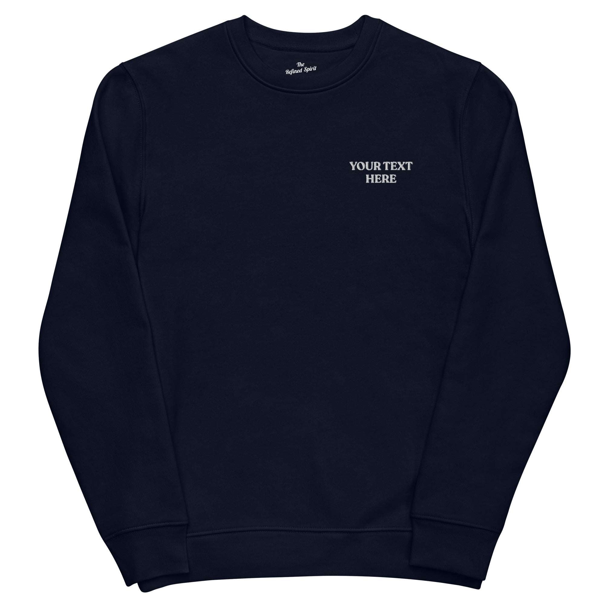 Bespoke Organic Sweatshirt - The Refined Spirit