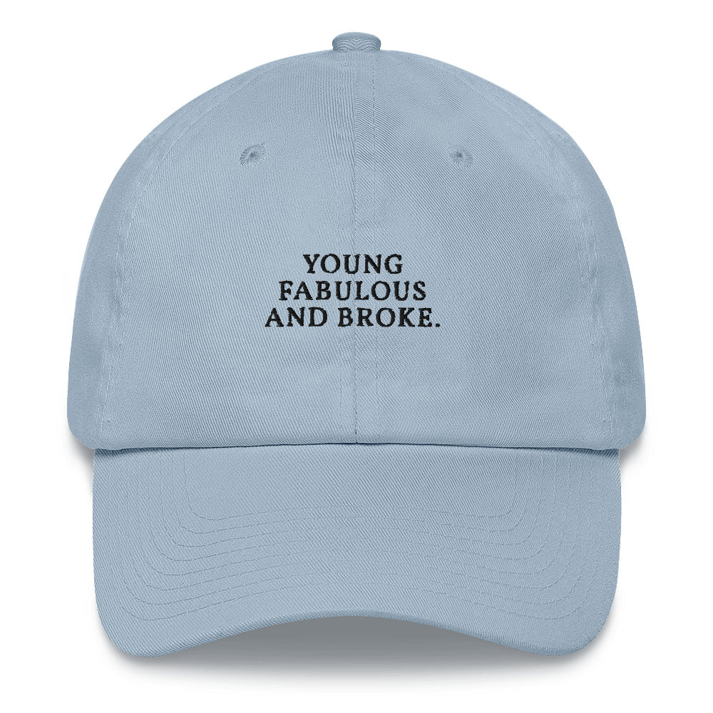 Young, fabulous and broke - Embroidered Cap - The Refined Spirit