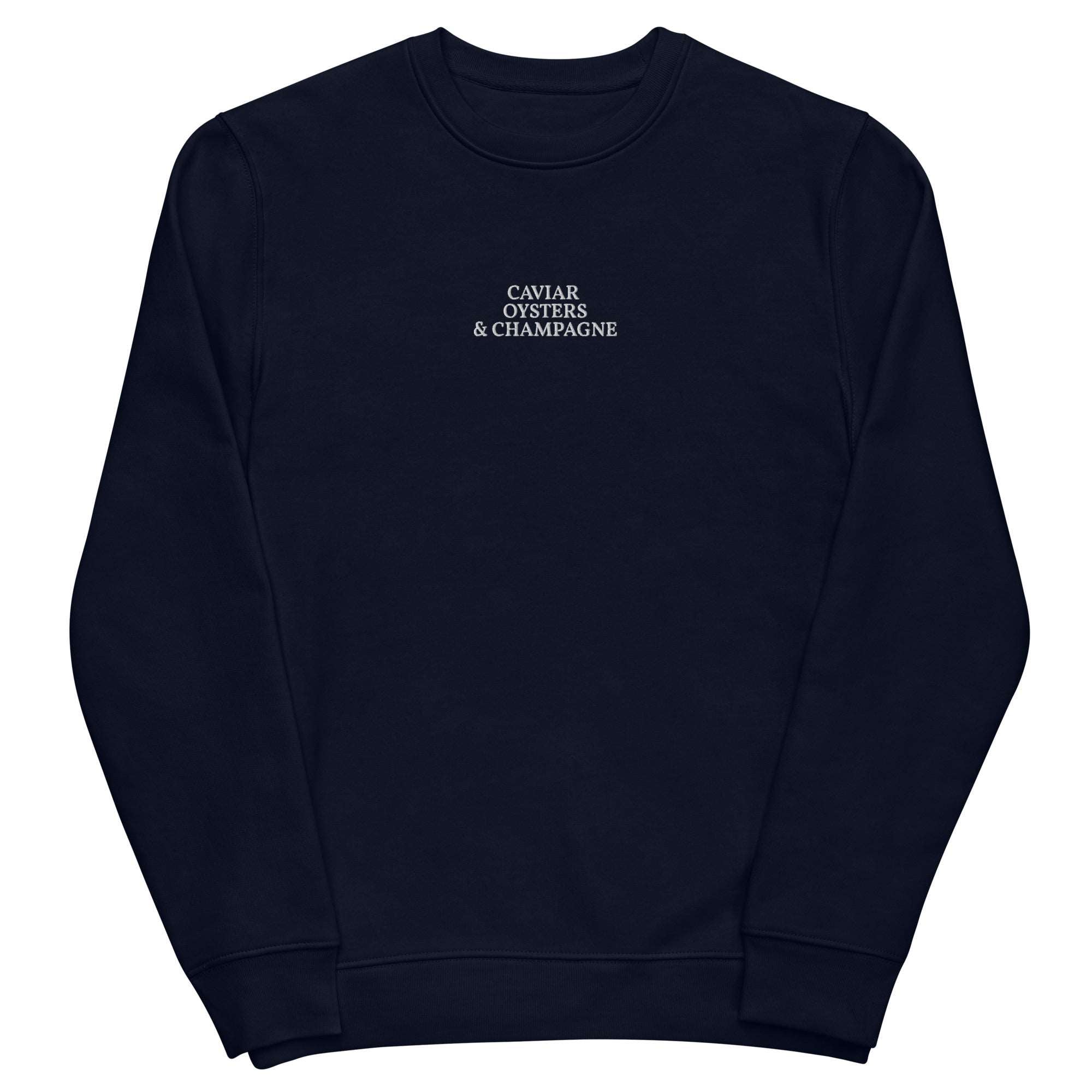 Caviar, Oysters & Champagne - Organic Embroidered Sweatshirt - The Refined Spirit