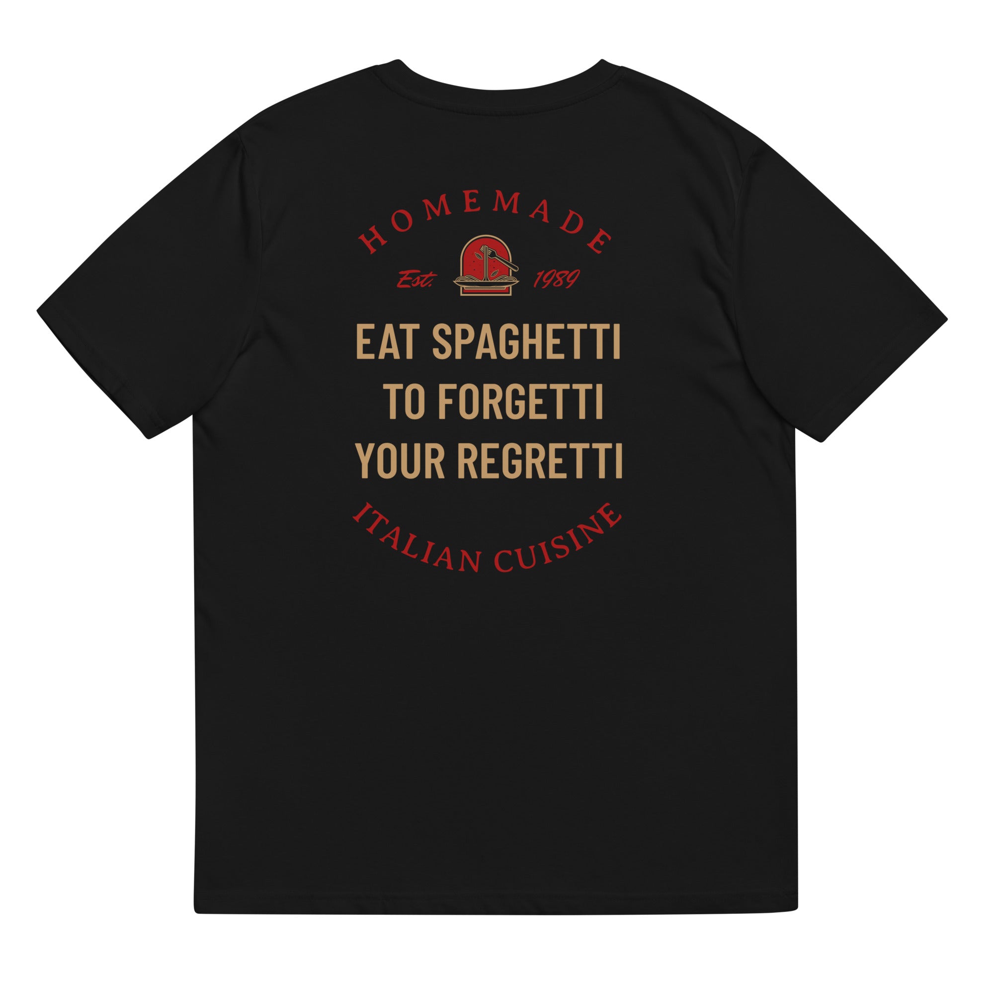 Eat Spaghetti to forgetti your regretti - Organic T-shirt - The Refined Spirit