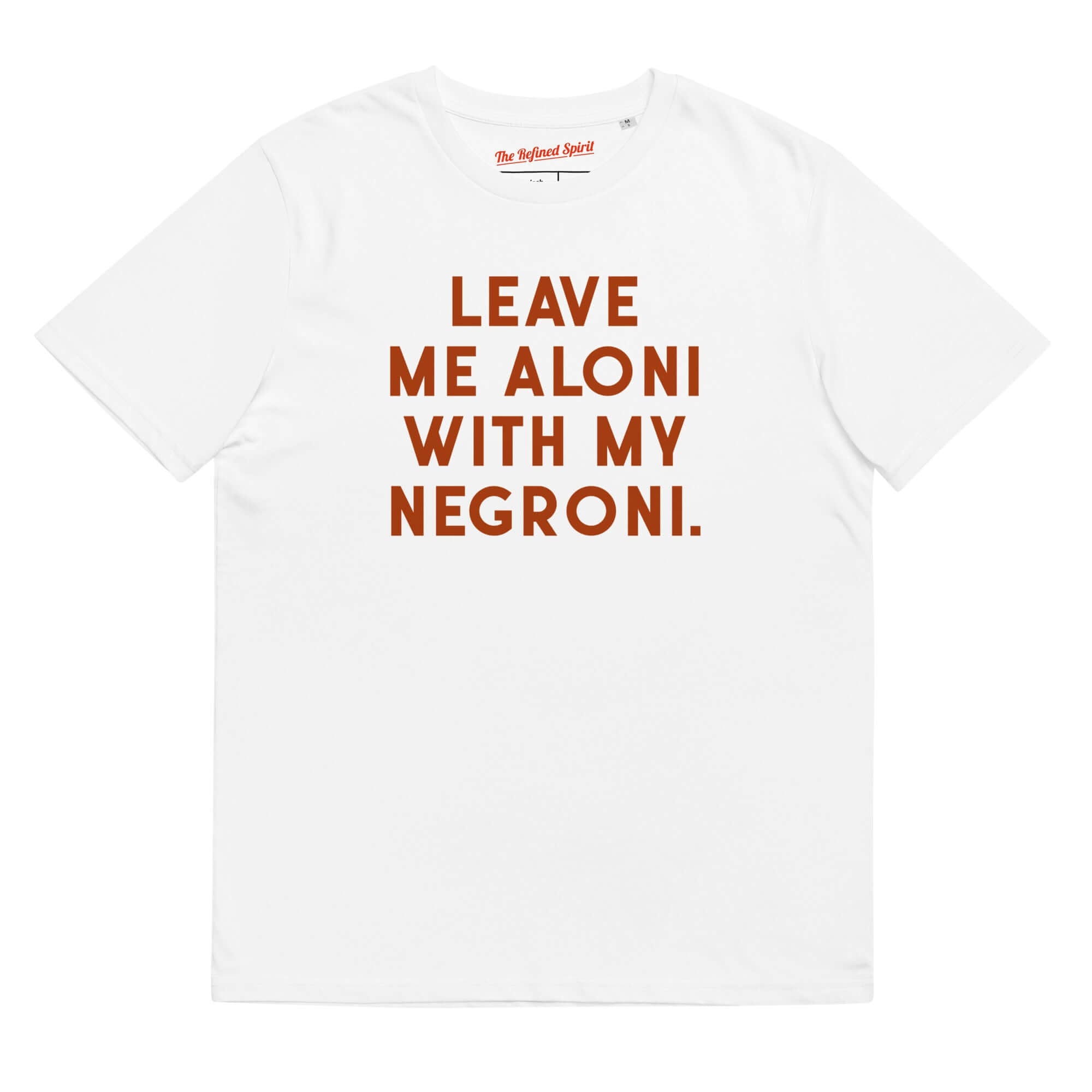 Leave me aloni with my Negroni - Organic T-shirt - The Refined Spirit