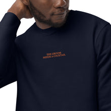 Load image into Gallery viewer, The Groom needs a Cocktail - Organic Embroidered Sweatshirt
