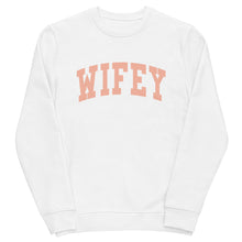 Load image into Gallery viewer, Wifey - Organic Sweatshirt
