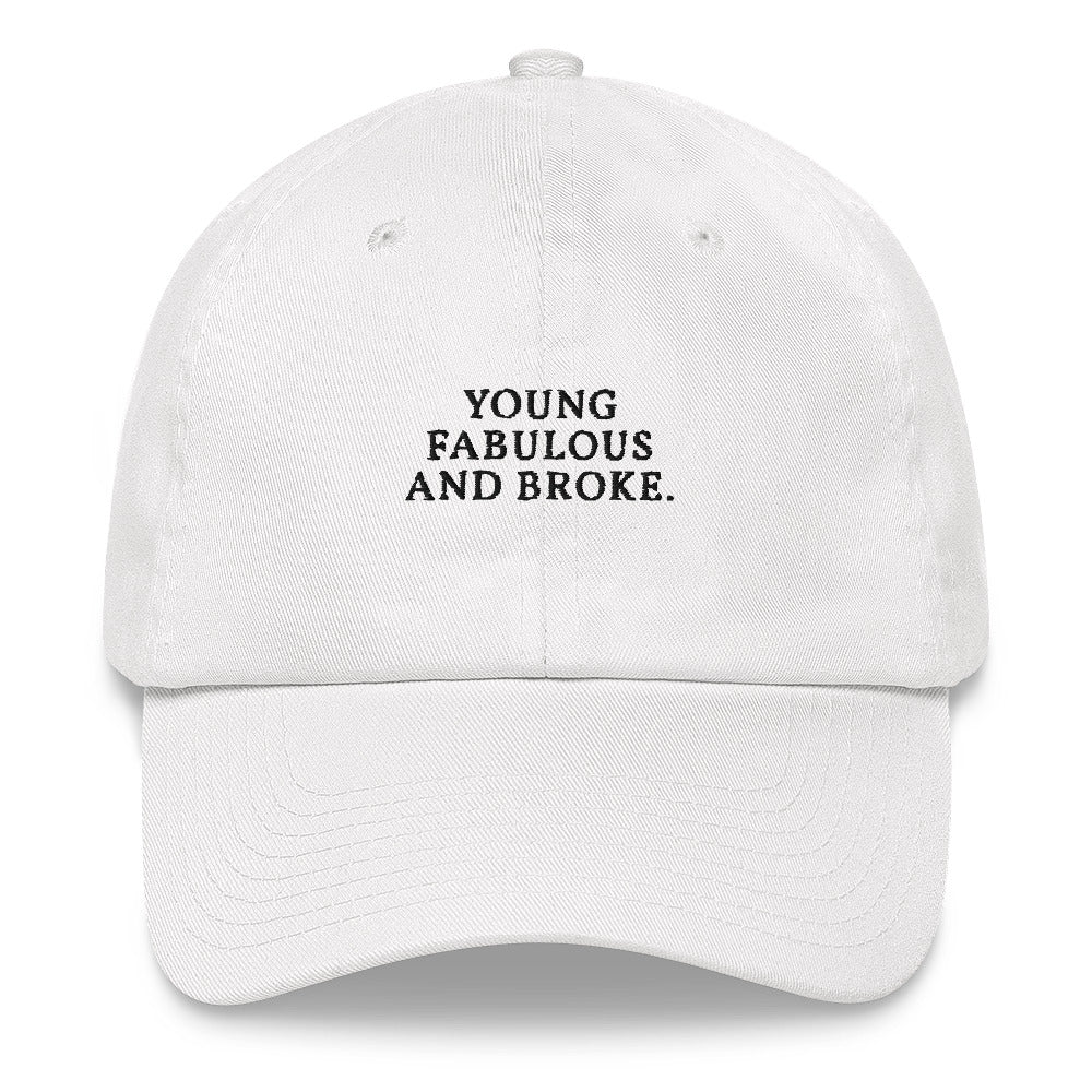 Young, fabulous and broke - Embroidered Cap - The Refined Spirit